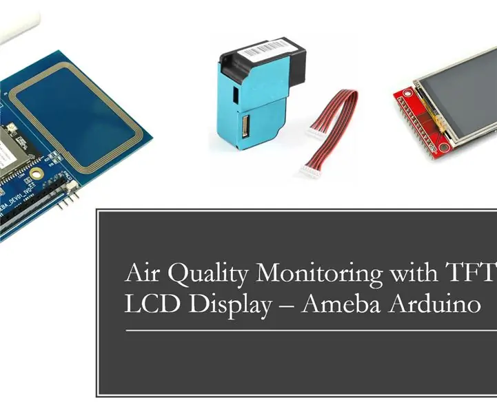 Monitorizare simplă a calității aerului cu afișaj LCD TFT - Ameba Arduino: 3 pași