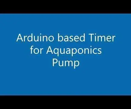 Temporitzador basat en Arduino per a la bomba Aquaponics: 4 passos