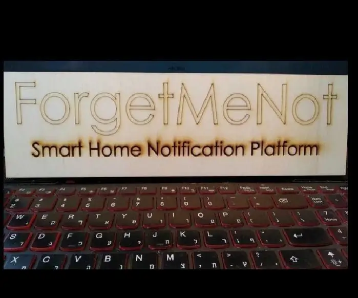 ForgetMeNot - Πλατφόρμα ειδοποιήσεων Smart Home: 14 βήματα (με εικόνες)