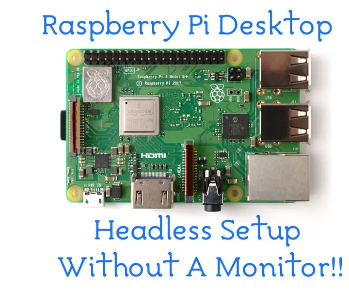 Raspberry Pi Desktop: Seti Kichwa kisicho na kichwa bila Onyesho: Hatua 6