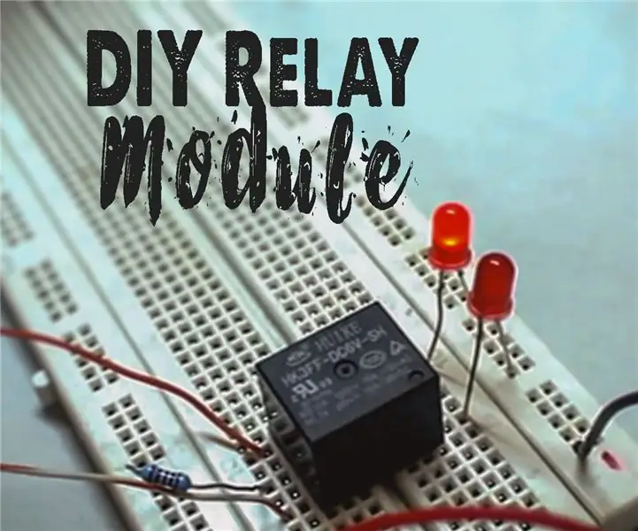 DIY elektronički relejni modul: 4 koraka (sa slikama)