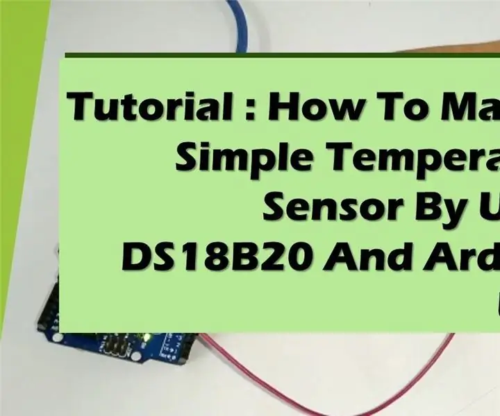 Õpetus: Kuidas teha lihtsat temperatuuriandurit DS18B20 ja Arduino UNO abil: 3 sammu